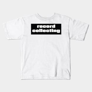 Record Collecting Kids T-Shirt